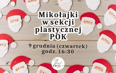 Zdjęcie do Mikołajki w sekcji plastycznej POK