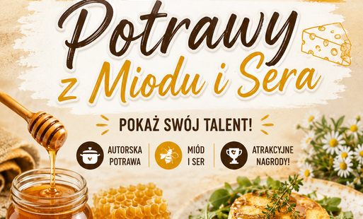 Zdjęcie do Konkurs kulinarny &bdquo;Potrawy z Miodu i Sera&rdquo; podczas Festiwalu Miodu i Sera &ndash; zgłoszenia do 17 lipca 2026 r. do PCKiA