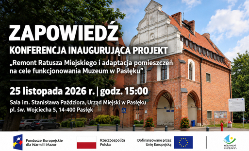 Zdjęcie do Konferencja inaugurująca projekt - Remont Ratusza Miejskiego i adaptacja pomieszczeń na cele funkcjonowania Muzeum w Pasłęku