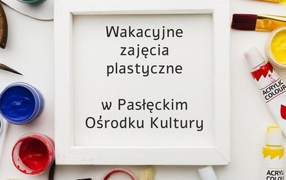 Zdjęcie do Wakacyjne zajęcia plastyczne