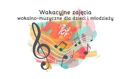 Zdjęcie do Wakacyjne zajęcia wokalno-muzyczne dla dzieci i młodzieży