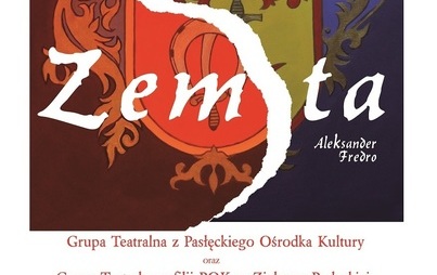 Zdjęcie do Zemsta - Spektakl Teatralny w wykonaniu Grup Teatralnych z POK oraz filii POK w Zielonce Pasłęckiej