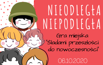 Zdjęcie do GRA MIEJSKA "ŚLADAMI PRZESZŁOŚCI DO NOWOCZESNOŚCI"
