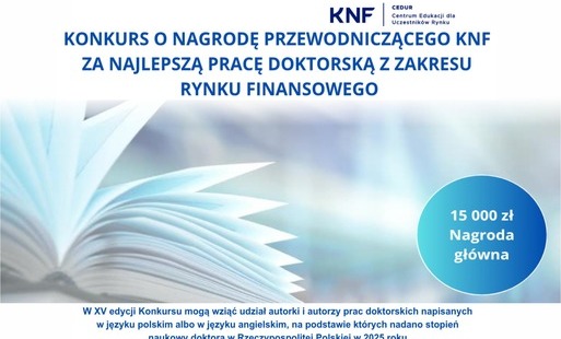 Zdjęcie do XV edycja Konkursu o Nagrodę Przewodniczącego KNF na najlepszą pracę doktorską z zakresu rynku finansowego