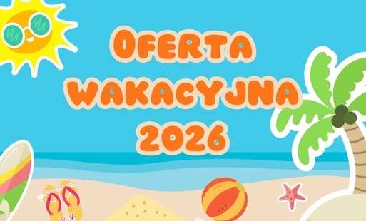 Zdjęcie do Oferta wakacyjna 2026