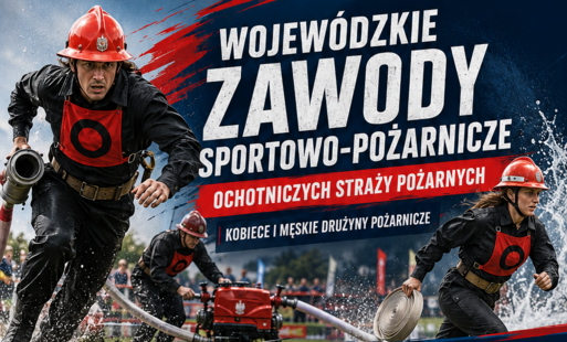 Zdjęcie do Zaproszenie na Wojew&oacute;dzkie Zawody Sportowo-Pożarnicze Ochotniczych Straży Pożarnych wojew&oacute;dztwa Warmińsko-Mazurskiego