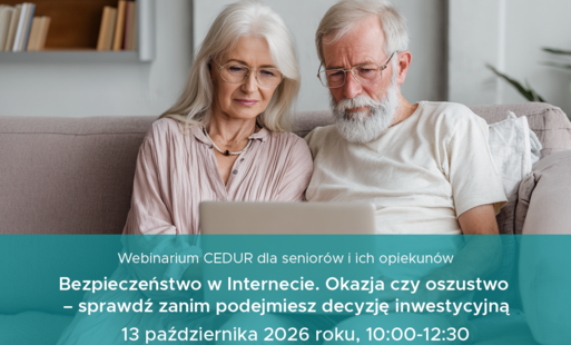 Zdjęcie do Webinarium CEDUR &bdquo;Bezpieczeństwo w Internecie. Okazja czy oszustwo &ndash; sprawdź zanim podejmiesz decyzję inwestycyjną&rdquo;
